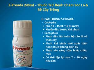 Z-Proada 240ml – Thuốc Trừ Bệnh Chăm Sóc Lá & Rễ Cây Trồng