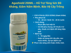 Phân Bón Lá Agashield 250ML – Hỗ Trợ Tăng Sức Đề Kháng, Giảm Nấm Bệnh, Bảo Vệ Cây Trồng