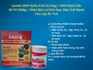 Combo MKP Haifa 0-52-34 (1Kg) + NPK Plati 6-30-30+TE (500g) – Phân Bón Lá Kích Hoa, Đậu Trái Mạnh Cho Cây Ăn Trái