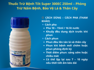 Thuốc Trừ Bệnh Tilt Super 300EC 250ml – Phòng Trừ Nấm Bệnh, Bảo Vệ Lá & Thân Cây