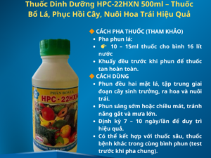 Thuốc Dinh Dưỡng HPC-22HXN 500ml – Thuốc Bổ Lá, Phục Hồi Cây, Nuôi Hoa Trái Hiệu Quả