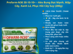 Profarm-N30 30-10-10+ – Kéo Bung Đọt Mạnh, Mập Cây, Xanh Lá, Phục Hồi Cây Suy (200g)