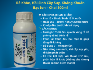 Thuốc Trừ Bệnh Sinh Học Chito Bạc – Kích Rễ Khỏe, Hồi Sinh Cây Suy, Kháng Khuẩn Bạc Ion – Chai 500ml