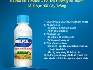 Delfan Plus 250ml – Hỗ Trợ Dưỡng Rễ, Xanh Lá, Phục Hồi Cây Trồng