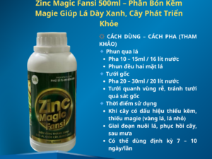 Zinc Magic Fansi 500ml – Phân Bón Kẽm Magie Giúp Lá Dày Xanh, Cây Phát Triển Khỏe