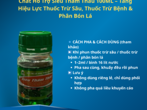 Chất Hỗ Trợ Siêu Thẩm Thấu 100ML – Tăng Hiệu Lực Thuốc Trừ Sâu, Thuốc Trừ Bệnh & Phân Bón Lá