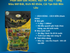 Phân Bón Gốc HUMIC HẠT HP 1KG – Tăng Màu Mỡ Đất, Kích Rễ Khỏe, Cải Tạo Đất Bền Lâu