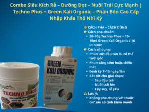 Combo Siêu Kích Rễ – Dưỡng Đọt – Nuôi Trái Cực Mạnh Techno Phos + Green Kali Organic – Phân Bón Cao Cấp Nhập Khẩu Thổ Nhĩ Kỳ